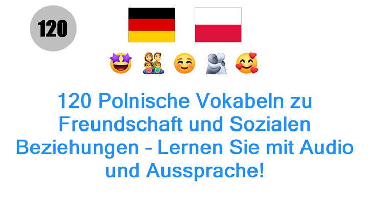 120 Polnische Vokabeln zu Freundschaft und Sozialen Beziehungen – Lernen Sie mit Audio und Aussprache!